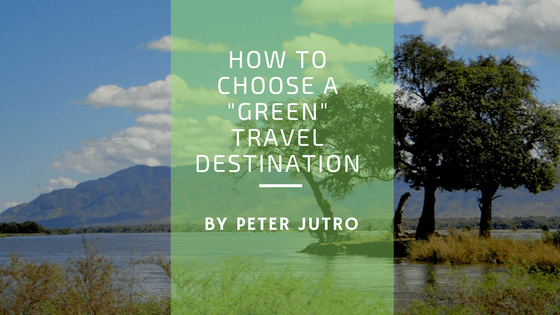 How To Choose A _Green_ Travel Destination