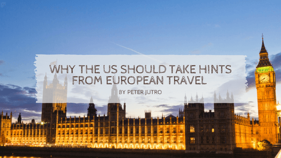 Why The US Should Take Hints From European Travel
