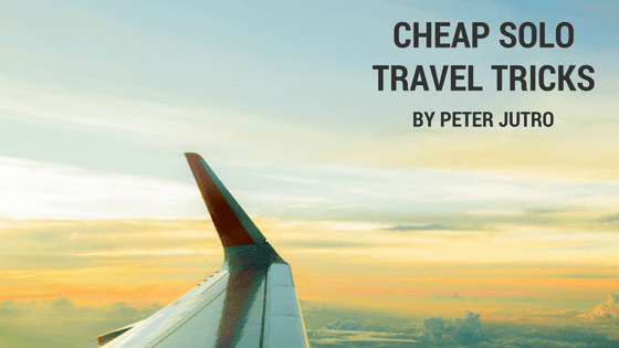 Cheap Solo Travel Tricks