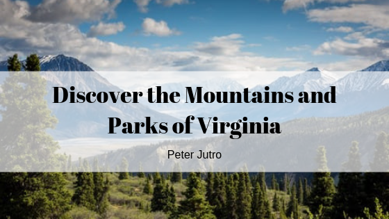Discover The Mountains And Parks Of Virginia