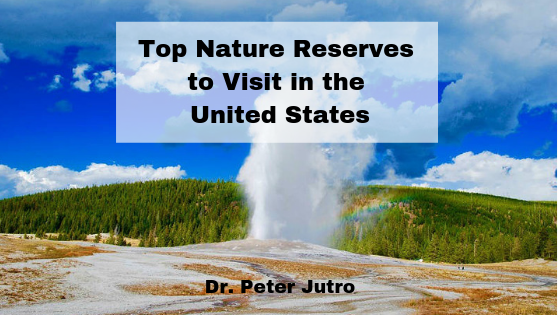 Top Nature Reserves to Visit in the United States
